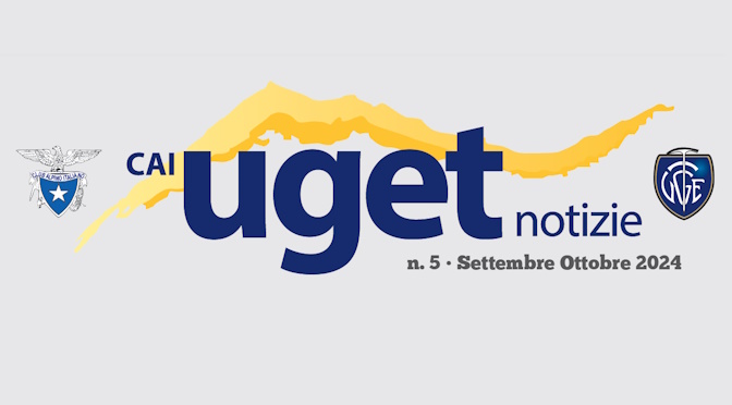 “CAI UGET NOTIZIE” Settembre – Ottobre 2024