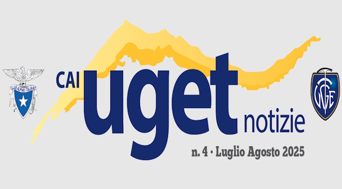 “CAI UGET NOTIZIE” Luglio – Agosto  2025