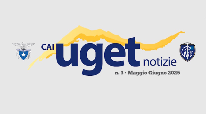 “CAI UGET NOTIZIE” Maggio – Giugno  2025